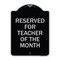 Signmission Reserved for Teacher of the Month Heavy-Gauge Aluminum Architectural Sign, 24" x 18", BS-1824-23170 A-DES-BS-1824-23170 - alternate 1